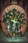 The Eye of Zeus : Legends Of Olympus, Book One - Book