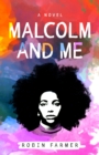 Malcolm and Me : A Novel - Book