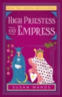 High Priestess and Empress : Book Two, Arcana Oracle Series - Book