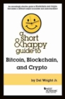 A Short & Happy Guide to Bitcoin, Blockchain, and Crypto - Book