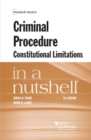 Criminal Procedure, Constitutional Limitations in a Nutshell - Book