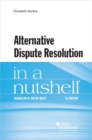Alternative Dispute Resolution in a Nutshell - Book