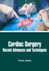 Cardiac Surgery : Recent Advances and Techniques - eBook