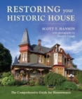 Restoring Your Historic House : The Comprehensive Guide for Homeowners - Book