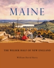 Maine : The Wilder Half of New England - Book