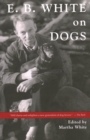E.B. White on Dogs - Book