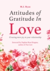 Attitudes of Gratitude in Love : Creating More Joy in Your Relationship (Relationship Goals, Romantic Relationships, Gratitude Book) - eBook