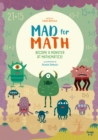 Mad for Math: Become a Monster at Mathematics : (Popular Elementary Math & Arithmetic) (Ages 6-8) - Book
