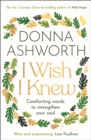I Wish I Knew : Words to Comfort and Strengthen Your Soul - eBook