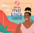 Embrace Your Power and Magic : 48 Affirmation Cards for Powerful Living - Book