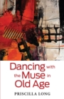 Dancing with the Muse in Old Age - eBook