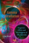 Gamma Irradiation: Properties, Effects and Development of New Materials - eBook