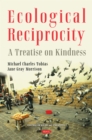 Ecological Reciprocity: A Treatise on Kindness - eBook