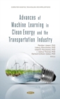 Advances of Machine Learning in Clean Energy and the Transportation Industry - Book