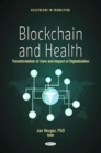 Blockchain and Health : Transformation of Care and Impact of Digitalization - Book