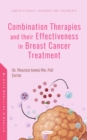 Combination Therapies and their Effectiveness in Breast Cancer Treatment - eBook