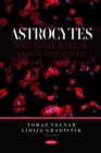 Astrocytes and Their Role in Health and Disease - Book