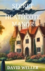 Secret of Heathcote Manor - eBook