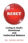 RESET: Living in God's Emotional and Instinctual Balance - eBook