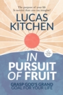 In Pursuit Of Fruit : Grasp God's Grand Goal For Your Life - eBook