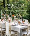 Entertaining by Design : A Guide to Creating Meaningful Gatherings - Book