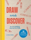 Draw and Discover : An Art-Making Journal for Kids - Book
