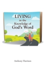 LIVING in the Knowledge of God's Word - eBook