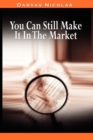 You Can Still Make It In The Market by Nicolas Darvas (the author of How I Made $2,000,000 In The Stock Market) - eBook