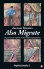Because Dreams Also Migrate : Psychosocial aspects in the migrant population - eBook