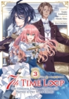 7th Time Loop: The Villainess Enjoys a Carefree Life Married to Her Worst Enemy! (Manga) Vol. 3 - Book