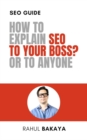 How to explain SEO to your boss? Or to anyone - eBook