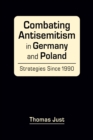 Combating Antisemitism in Germany and Poland : Strategies Since 1990 - Book