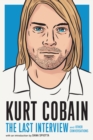 Kurt Cobain: The Last Interview : And Other Conversations - Book