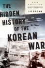 Hidden History of the Korean War : New Edition - Book