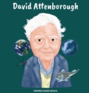 David Attenborough : (Children's Biography Book, Kids Ages 5 to 10, Naturalist, Writer, Earth, Climate Change) - Book
