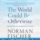 The World Could Be Otherwise - eAudiobook