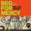 Beg for Mercy by Milton Bagby - eAudiobook