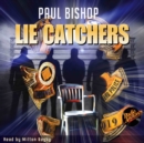 Lie Catchers by Paul Bishop - eAudiobook