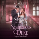 Scandalous Duke - eAudiobook