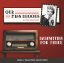 Our Miss Brooks : Babysitting for Three - eAudiobook