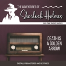 The Adventures of Sherlock Holmes : Death is a Golden Arrow - eAudiobook