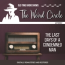 The Weird Circle : The Last Days of a Condemned Man - eAudiobook
