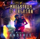 Maelstrom of Treason - eAudiobook