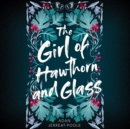 The Girl of Hawthorn and Glass - eAudiobook