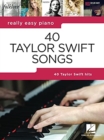 Really Easy Piano : 40 Taylor Swift Songs - Book