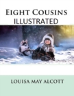 Eight Cousins Illustrated - eBook