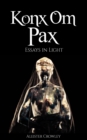 Konx Om Pax : Essays in Light - eBook