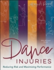 Dance Injuries : Reducing Risk and Maximizing Performance - Book