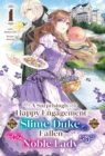 A Surprisingly Happy Engagement for the Slime Duke and the Fallen Noble Lady: Volume 1 - eBook