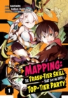Mapping: The Trash-Tier Skill That Got Me Into a Top-Tier Party (Manga) Volume 1 - eBook